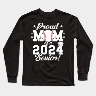 Baseball Proud Mom Of A 2024 Senior Long Sleeve T-Shirt